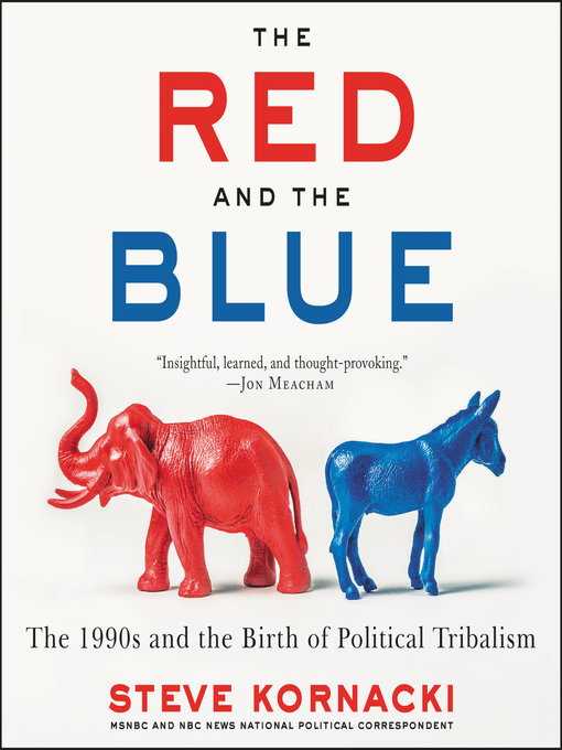 Title details for The Red and the Blue by Steve Kornacki - Available
